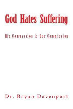God Hates Suffering: His Compassion Is Our Commission