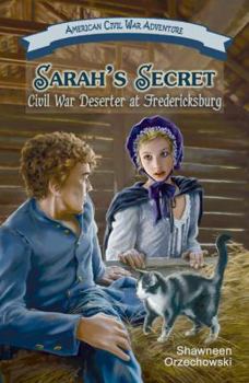 Paperback Sarah's Secret: Civil War Deserter at Fredericksburg Book