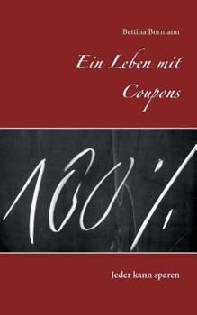 Paperback Ein Leben mit Coupons: Jeder kann sparen [German] Book