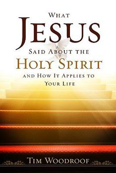 Paperback What Jesus Said about the Holy Spirit: And How It Applies to Your Life Book