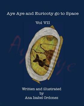 Paperback Aye Aye and Euricoty go to Space: Vol VII Book