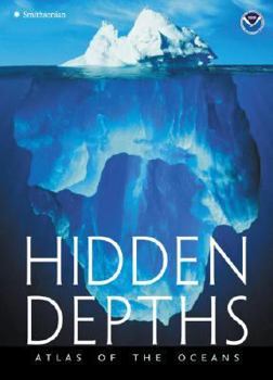 Hardcover Hidden Depths: Atlas of the Oceans Book