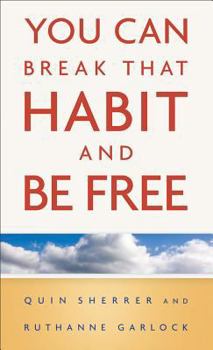 Mass Market Paperback You Can Break That Habit and Be Free Book