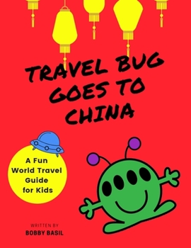 Paperback Travel Bug Goes to China: A Fun World Travel Guide for Kids Book