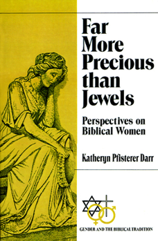 Paperback Far More Precious Than Jewels: Perspectives on Biblical Women Book