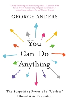 Paperback You Can Do Anything: The Surprising Power of a Useless Liberal Arts Education Book