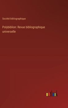 Hardcover Polybiblion: Revue bibliographique universelle [French] Book