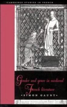 Gender and Genre in Medieval French Literature (Cambridge Studies in French) - Book  of the Cambridge Studies in French