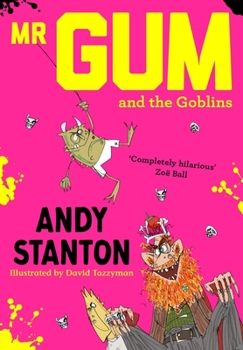 Mr. Gum and the Goblins - Book #3 of the Mr. Gum