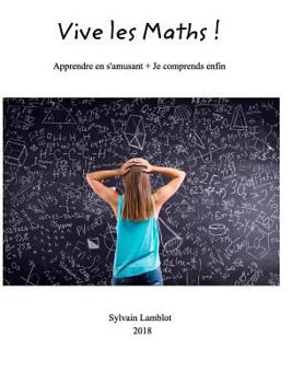 Hardcover Vive les Maths !: Apprendre en s'amusant + je comprends enfin [French] Book