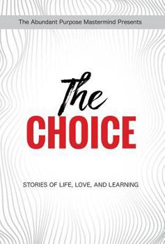 Hardcover The Choice: Stories of Life, Love, and Learning Book