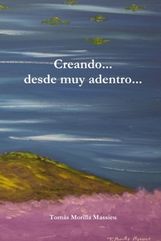 Paperback Creando... desde muy adentro... [Spanish] Book