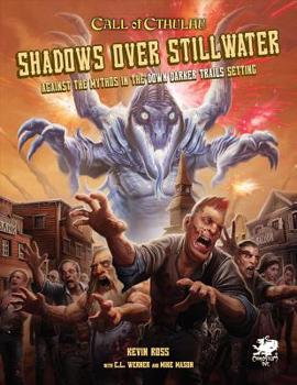 Hardcover Shadows Over Stillwater: Against the Mythos in the Down Darker Trails Setting Book