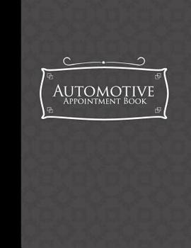 Paperback Automotive Appointment Book: 4 Columns Appointment Note, At A Glance Appointment Book, Large Appointment Book, Grey Cover Book
