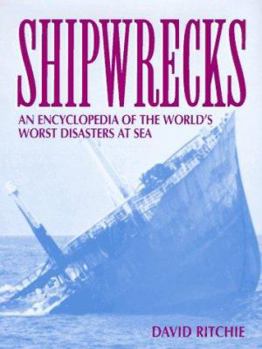 Hardcover Shipwrecks: An Encyclopedia of the World's Worst Disasters at Sea Book