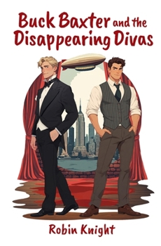 Buck Baxter and the Disappearing Divas (The Buck Baxter Detective Agency)