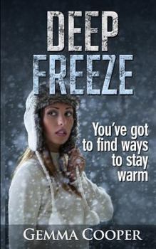 Deep Freeze: You've got to Find Ways to Stay Warm