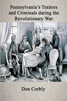 Paperback Pennsylvania's Traitors and Criminals During the Revolutionary War Book