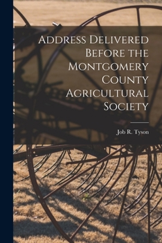 Paperback Address Delivered Before the Montgomery County Agricultural Society [microform] Book