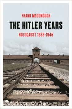 The Hitler Years: Holocaust 1933-1945 - Book #3 of the Hitler Years
