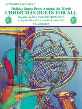 Paperback Christmas Duets for All (Holiday Songs from Around the World): B-flat Trumpet, Baritone T.C. (For All Series) Book