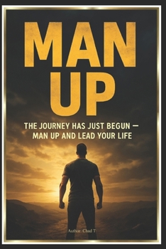 Paperback MAN UP "The Journey Has Just Begun - Man Up and Lead Your Life" Book