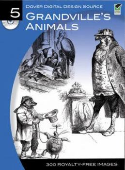 Paperback Dover Digital Design Source #5: Grandville's Animals [With CDROM] Book