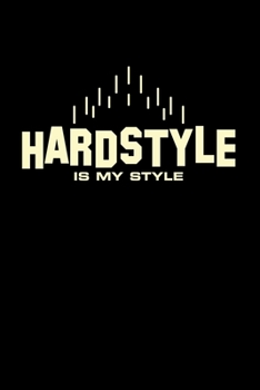 Paperback Hardstyle is my style: 6x9 Hardstyle - dotgrid - dot grid paper - notebook - notes Book