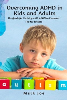 Paperback Overcoming ADHD in Kids and Adults: The Guide for Thriving with ADHD to Empower You for Success Book