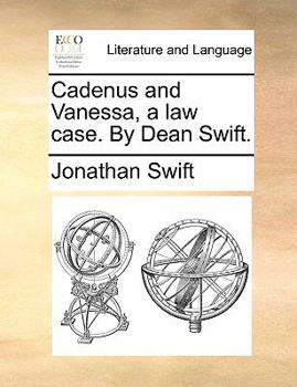 Paperback Cadenus and Vanessa, a Law Case. by Dean Swift. Book
