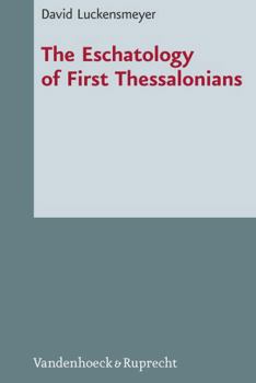 Hardcover The Eschatology of First Thessalonians Book