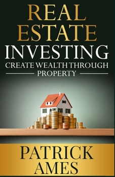 Paperback Real Estate Investing: Create Wealth Through Property Book