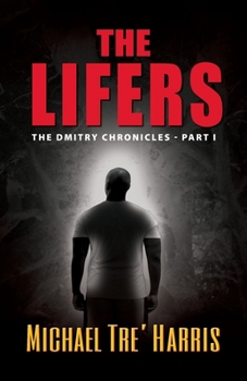 Paperback The Lifers, The Dmitry Chronicles - Part I Book