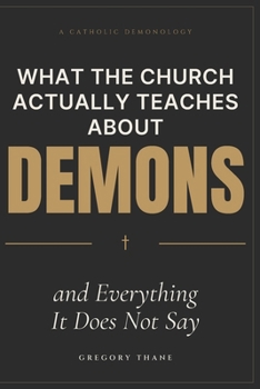 What the Church Actually Teaches About Demons: A Catholic Demonology — and Everything It Does Not Say