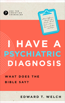 Paperback I Have a Psychiatric Diagnosis: What Does the Bible Say? Book