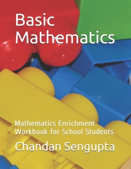 Paperback Basic Mathematics: Mathematics Enrichment Workbook for School Students Book