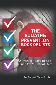 Paperback The Bullying Prevention Book of Lists: A Practical, Easy-to-Use Guide for All School Staff Book