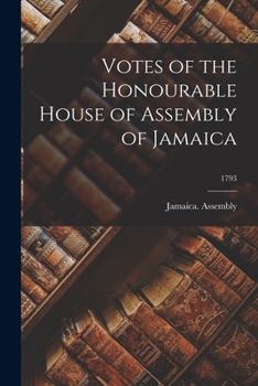 Paperback Votes of the Honourable House of Assembly of Jamaica; 1793 Book