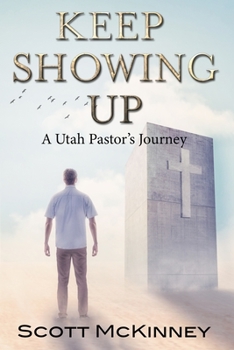 Paperback Keep Showing Up: A Utah Pastor's Journey Book