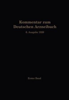 Paperback Kommentar Zum Deutschen Arzneibuch 6. Ausgabe 1926: 1. Band [German] Book