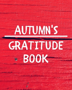 Autumn's Gratitude Journal: Gratitude Goal Journal Gift for Autumn Planner / Notebook / Diary / Unique Greeting Card Alternative