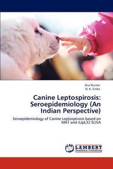 Paperback Canine Leptospirosis: Seroepidemiology (An Indian Perspective) Book