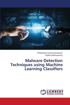 Paperback Malware Detection Techniques using Machine Learning Classifiers Book