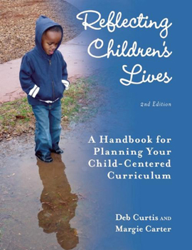 Paperback Reflecting Children's Lives: A Handbook for Planning Your Child-Centered Curriculum Book