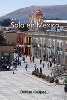 Paperback Sola en Mexico: a nomad finds a home Book