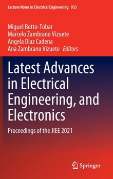 Hardcover Latest Advances in Electrical Engineering, and Electronics: Proceedings of the Jiee 2021 Book