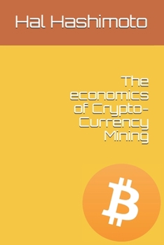 Paperback The economics of Crypto-Currency Mining Book