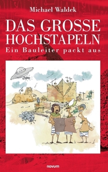 Paperback Das große Hochstapeln: Ein Bauleiter packt aus [German] Book