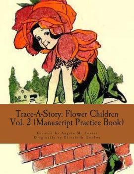 Paperback Trace-A-Story: Flower Children Vol. 2 (Manuscript Practice Book) Book