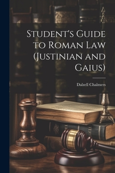 Paperback Student's Guide to Roman Law (Justinian and Gaius) Book